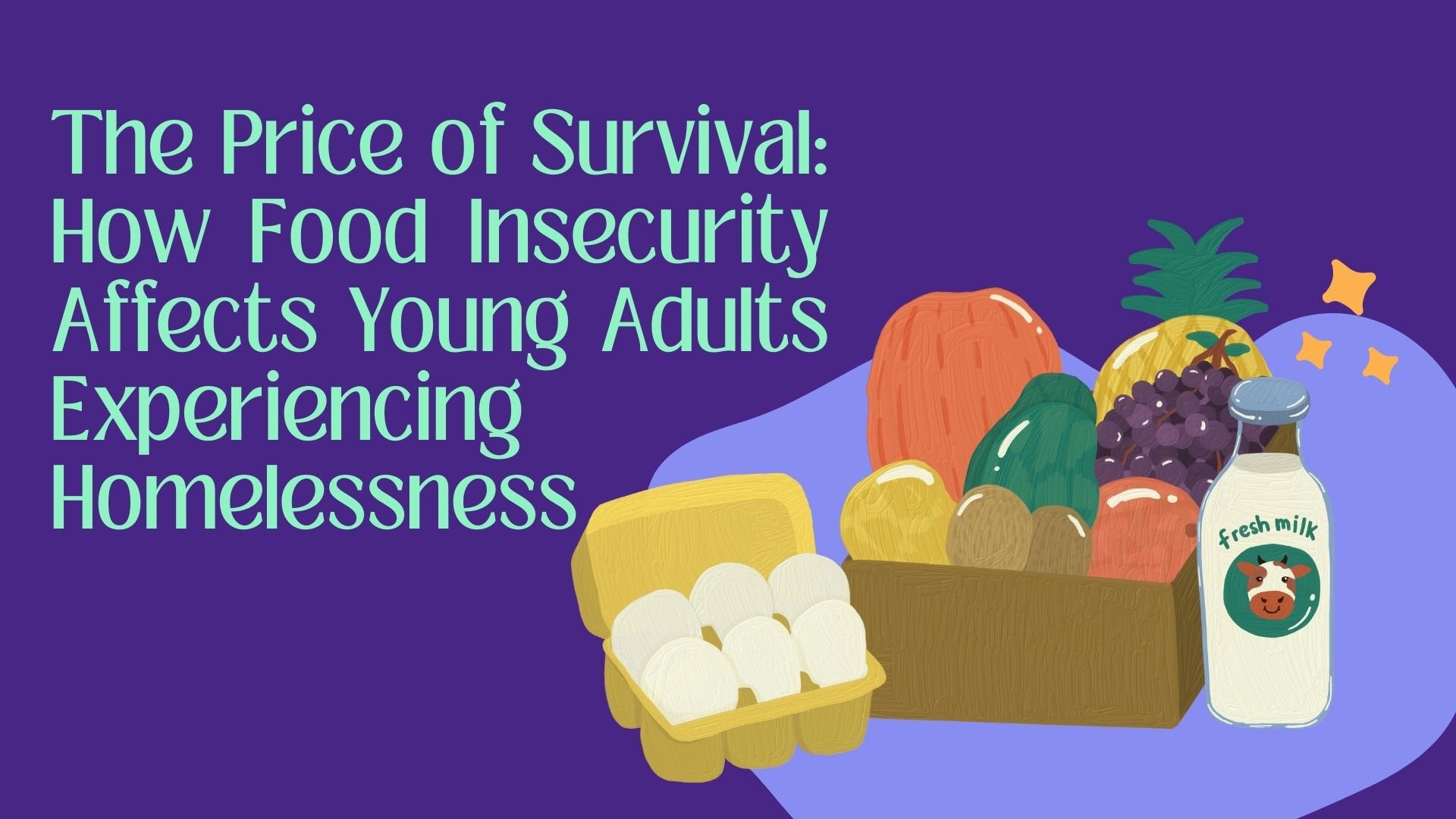 The Price of Survival: How Food Insecurity Affects Young Adults Experiencing Homelessness
