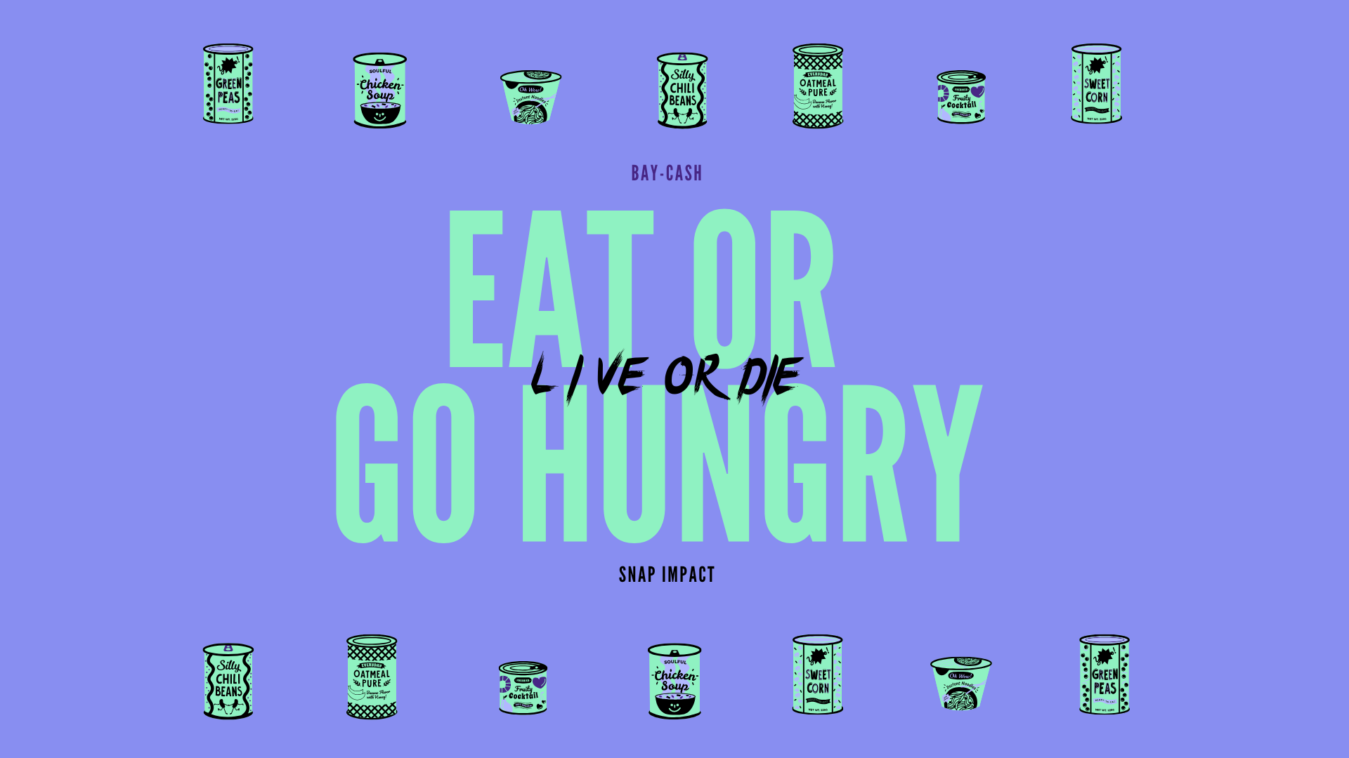 Live Or Die, Eat Or Go Hungry