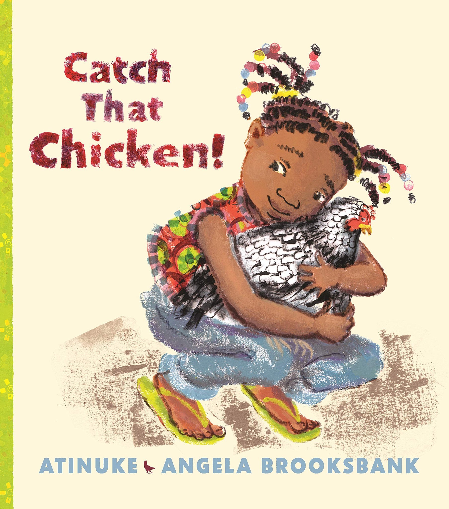 CATCH THAT CHICKEN! Atinuke &amp; Angela Brooksbank