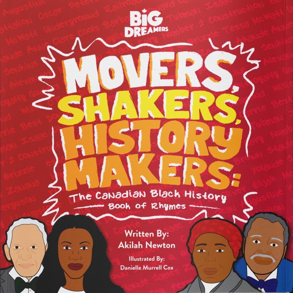 MOVERS, SHAKERS, HISTORY MAKERS: THE CANADIAN BLACK HISTORY BOOK OF RHYMES, Akilah Newton &amp; Danielle Murrell Cox
