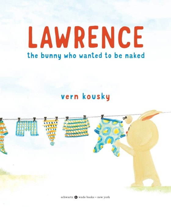 Lawrence: The Bunny Who Wanted to be Naked
