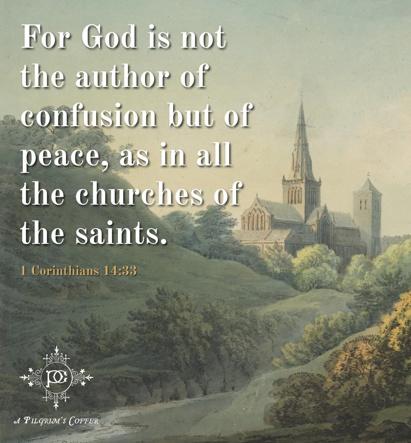 1 Corinthians 14:33 [NKJV] 
For God is not the author of confusion but of peace, as in all the churches of the saints.

Painting: "Glasgow Cathedral"
Hugh William Williams (1773 - 1829).