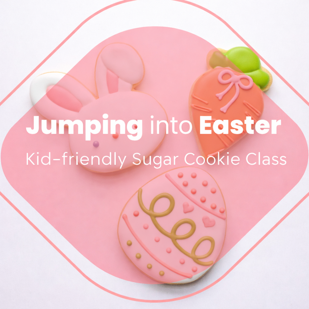 Jumping into Easter KID-FRIENDLY Cookie Class