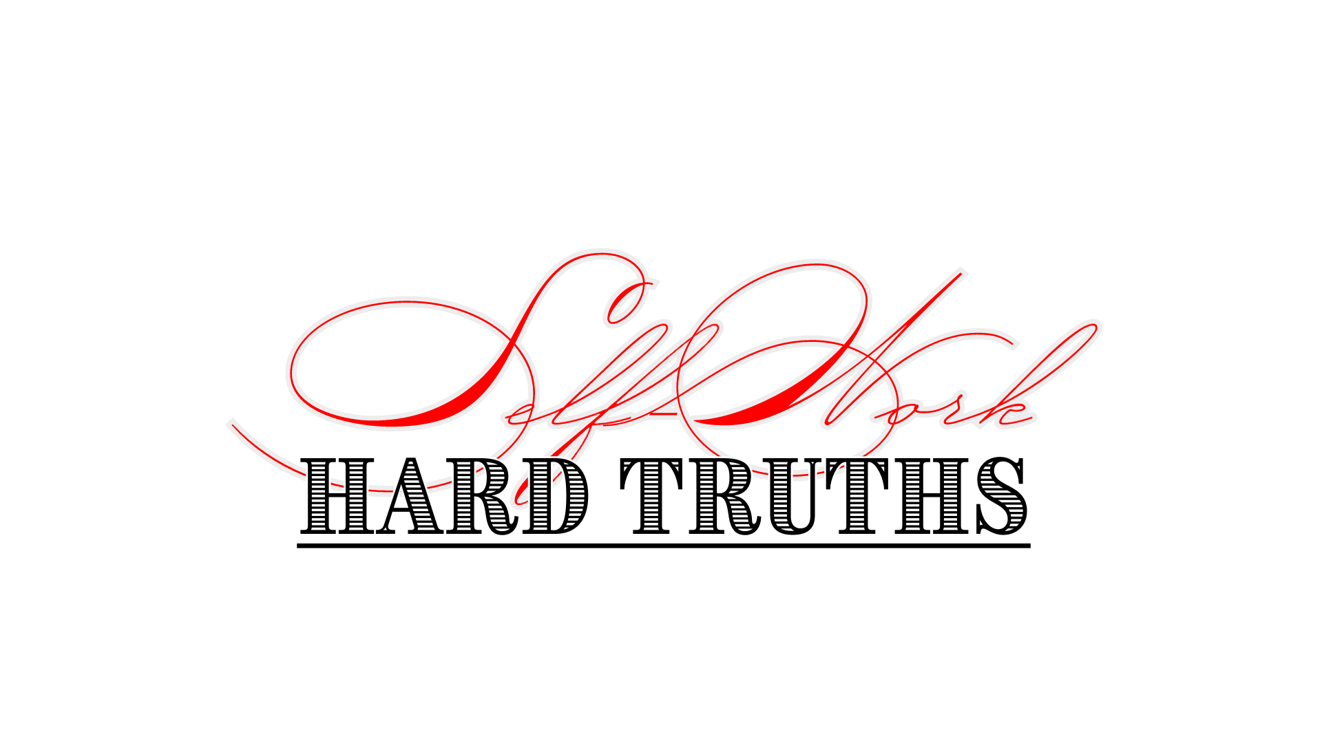 The cover of a book titled "Self Work Hard Truths" with the words "Self Work" written in red cursive and "Hard Truths" in bold black uppercase letters underneath.
