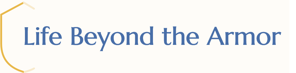 Life Beyond the Armor