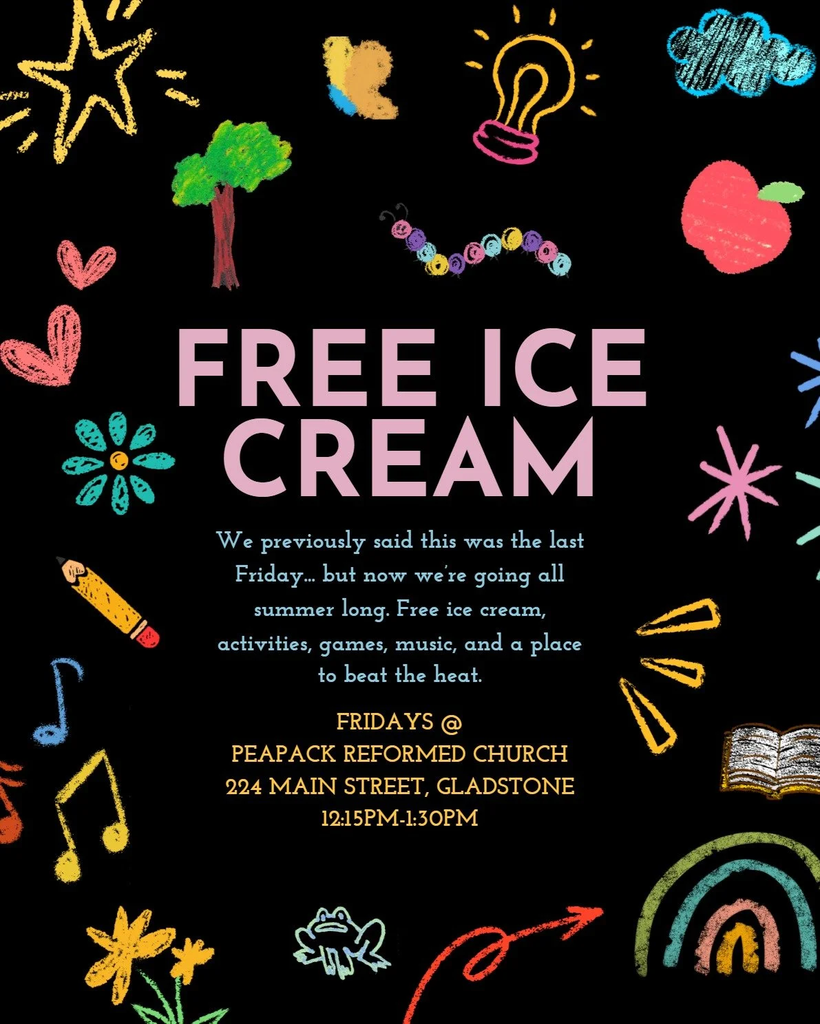 We previously said that the 24th would be the end of Ice Cream Fridays... but we've had so much fun, we're going to keep it going. Every Friday, for the rest of the summer, come to Peapack Reformed Church for free ice cream, games, activities, music,