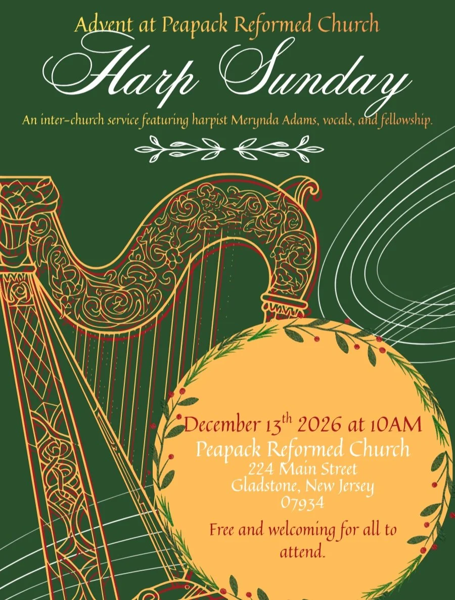 🎶 You&rsquo;re invited to Harp Sunday! 🎶

Join us for a beautiful morning of worship, music, and fellowship on Sunday, December 13, at 10 AM at Peapack Reformed Church in Gladstone, NJ.

Enjoy the music of a professional harpist and vocalists as we