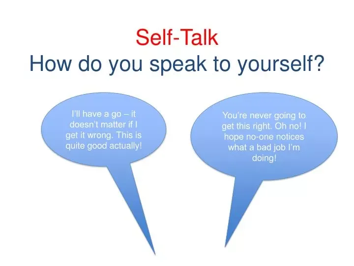 Your “Self Talk” is so important!