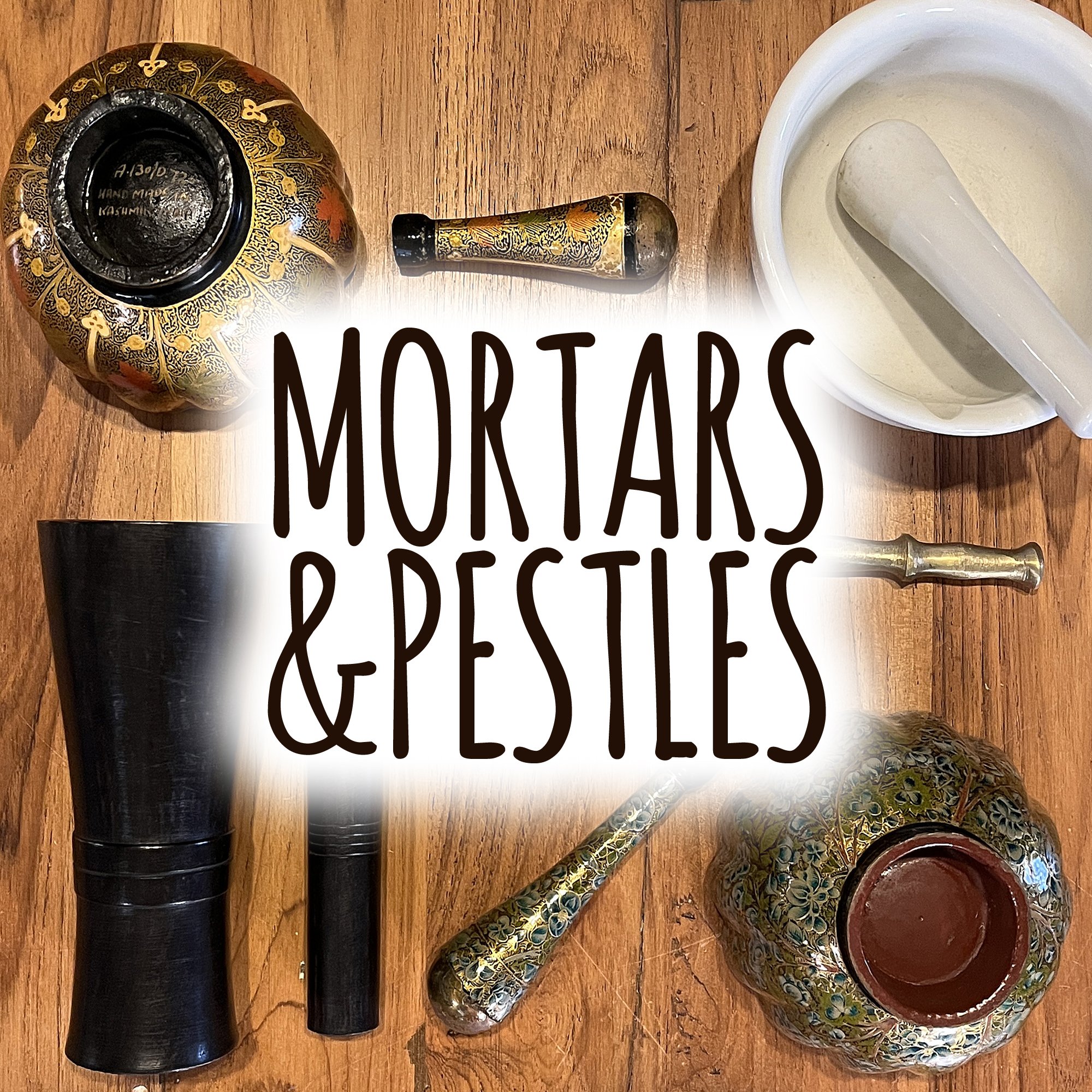 Mortars &amp; Pestles