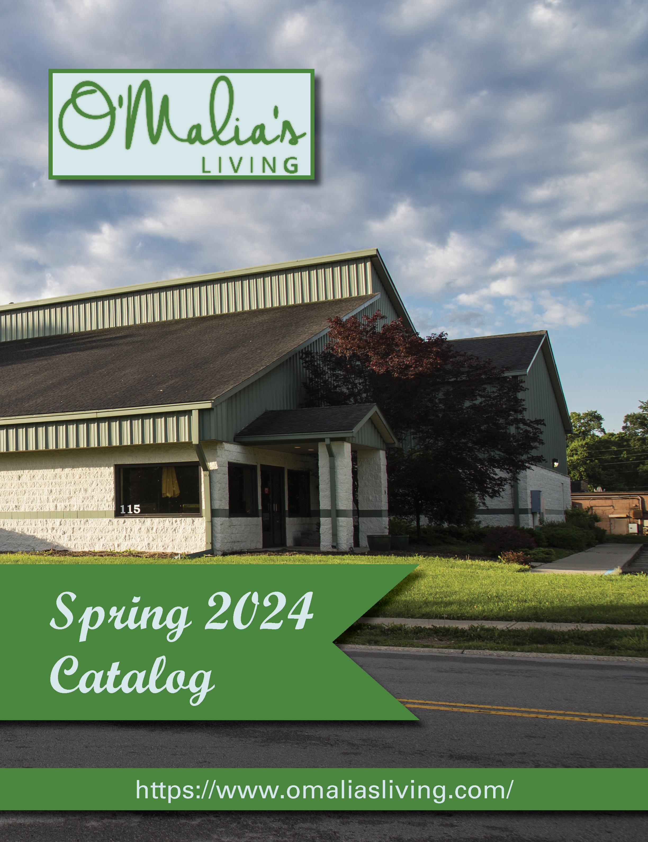 The front cover of the Spring 2024 Catalog for O'Malia's Living. Featured is the business' storefront, captured in beautiful sunset lighting, atop which the title banner reaches across the page, showcasing that lovely signature green.