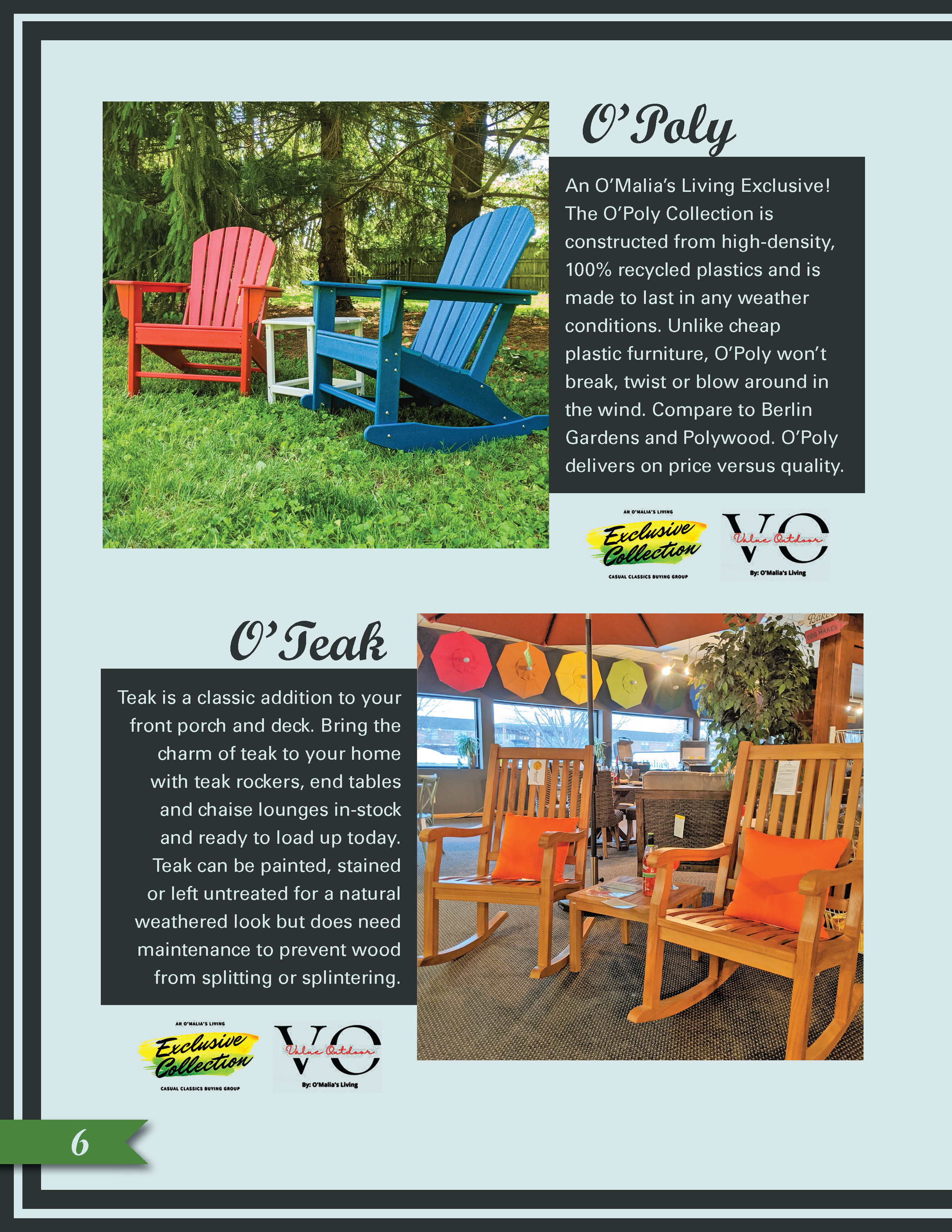 Some of O'Malia's signature products. As stated, the O'Poly collection features completely recycled materials made new, while the O'Teak collection offers nearly limitless customization options.