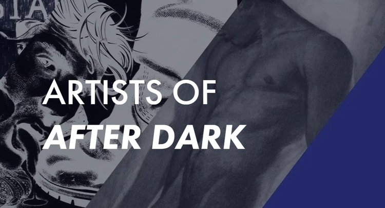 INTRODUCING: ARTISTS OF AFTER DARK