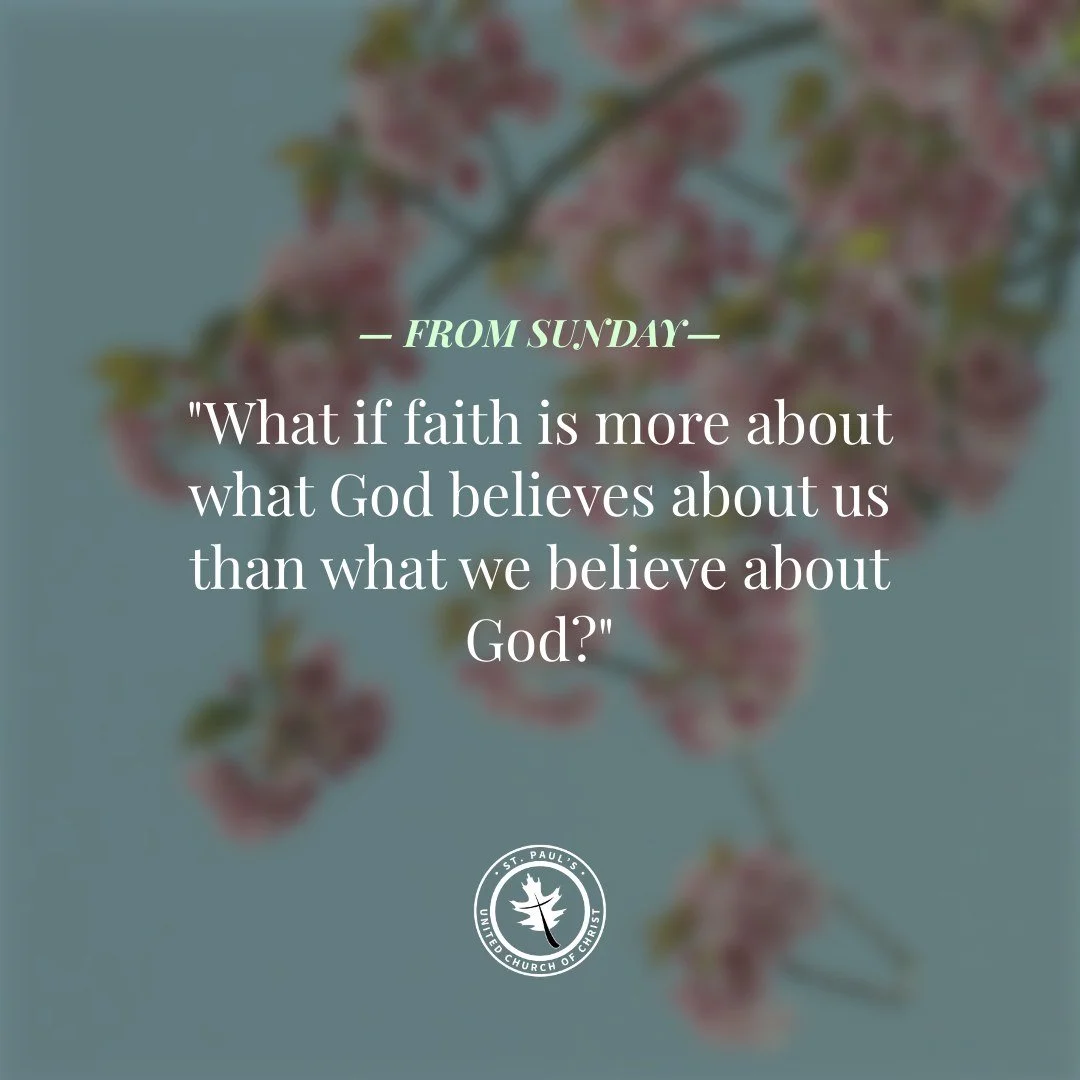 &quot;What if faith is more about what God believes about us than what we believe about God?&quot;