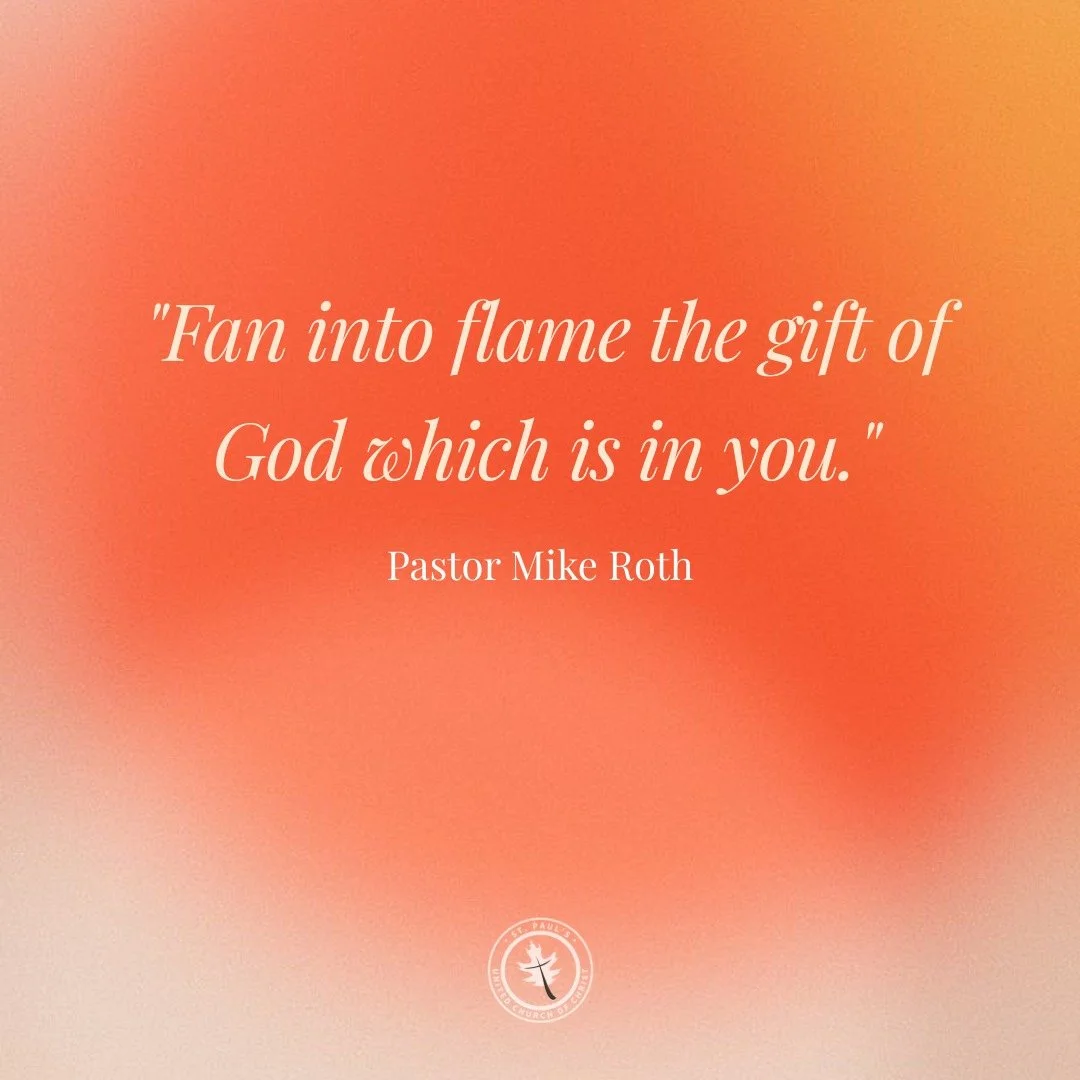 &quot;Fan into flame the gift of God which is in you.&quot;
