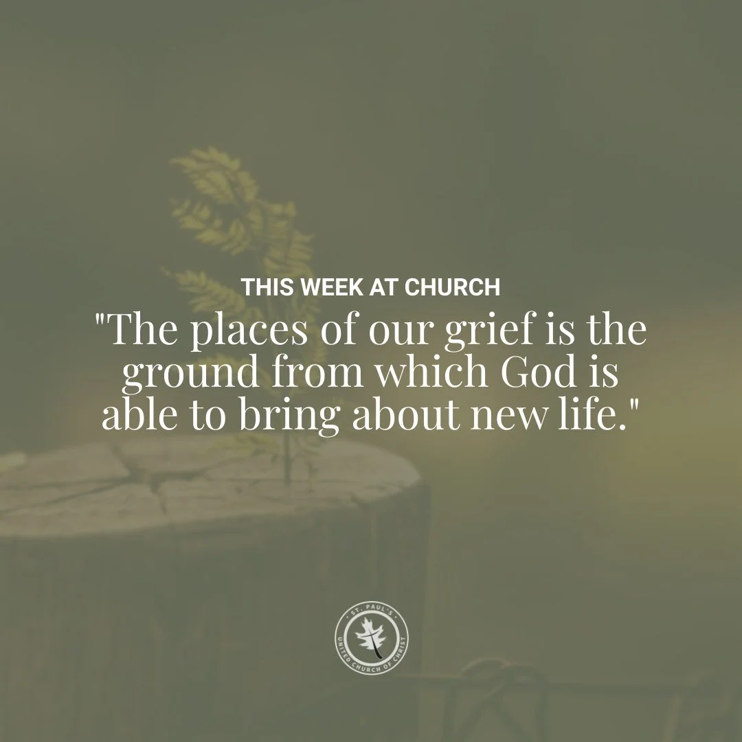"The places of our grief is the ground from which God is able to bring about new life."