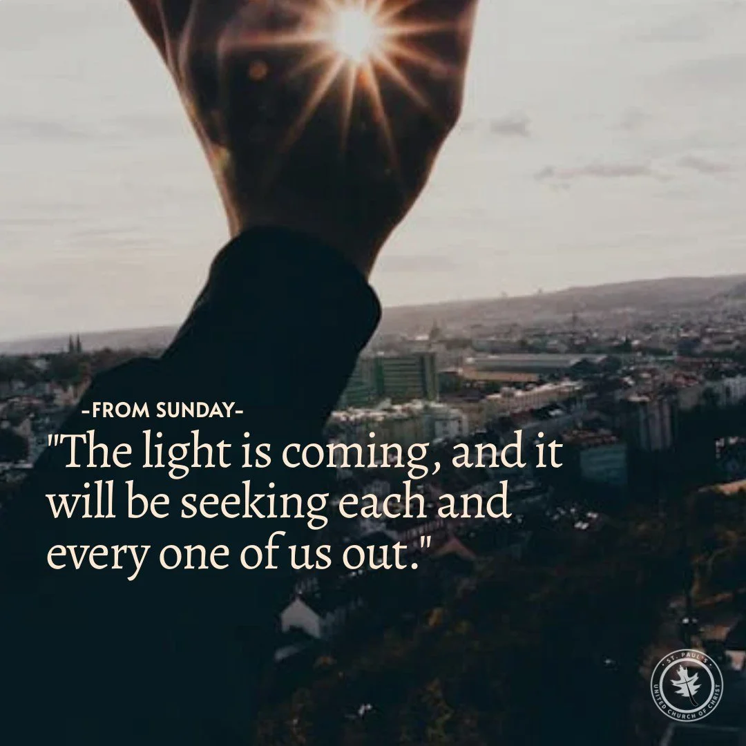 "The light is coming and it will be seeking each and every one of us out."