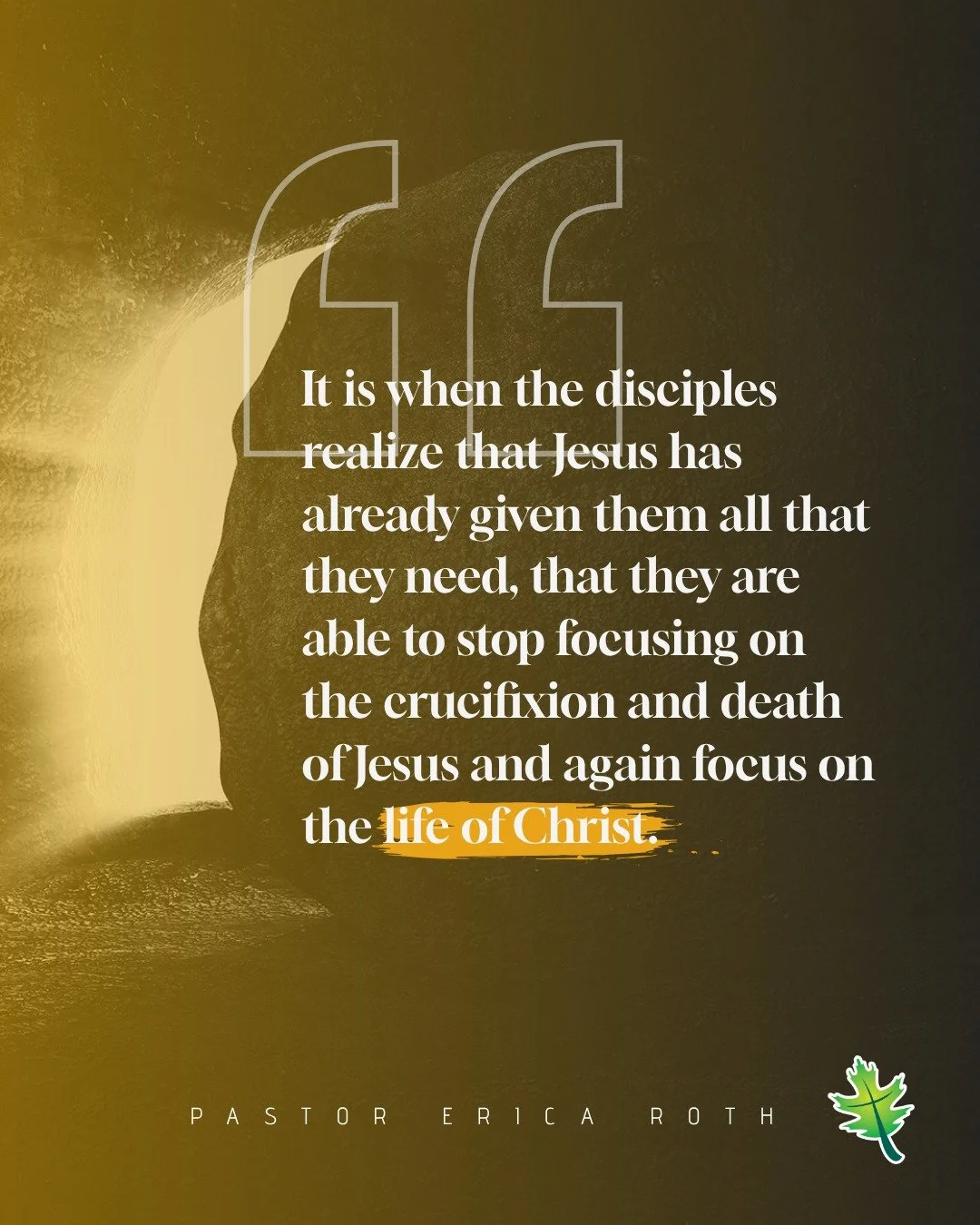 "It is when the disciples realize that Jesus has already given them all that they need, that they are able to stop focusing on the crucifixion and death of Jesus and again focus on the life of Christ." -Pastor Erica Roth
