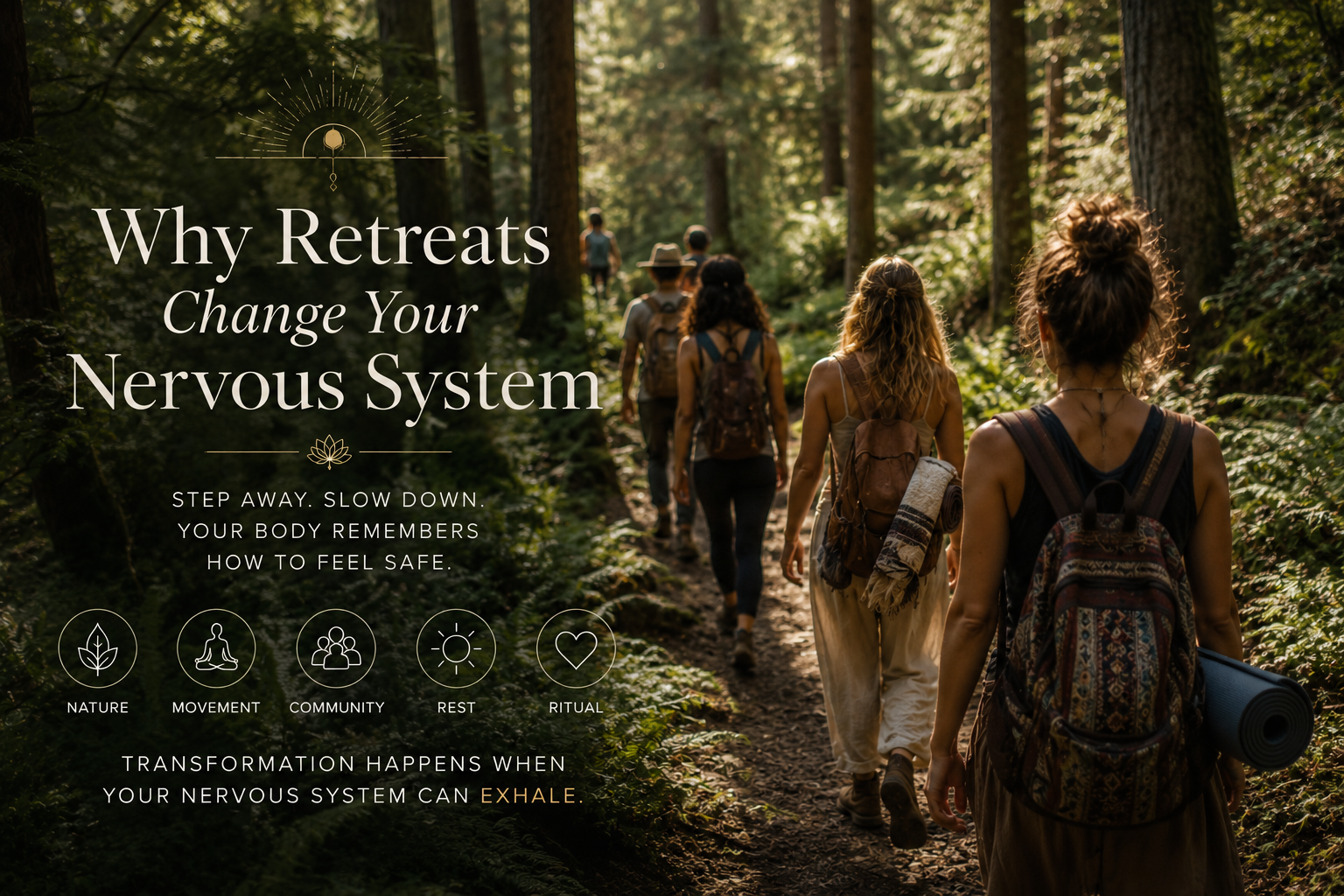 Why Retreats Change Your Nervous System