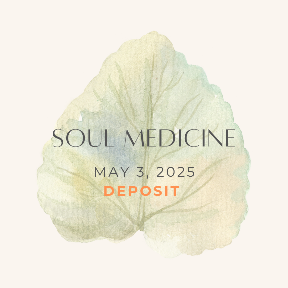 Soul Medicine (Deposit)
