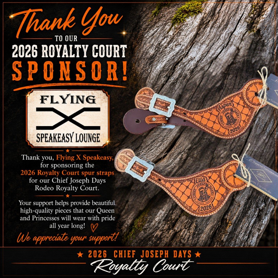 A huge thank you to Flying X Speakeasy Lounge for sponsoring the custom spur straps for our 2026 Chief Joseph Days Rodeo Royalty Court.

Beautifully handcrafted by 4T Diamond Leatherwork, these custom pieces will be worn with pride throughout the yea