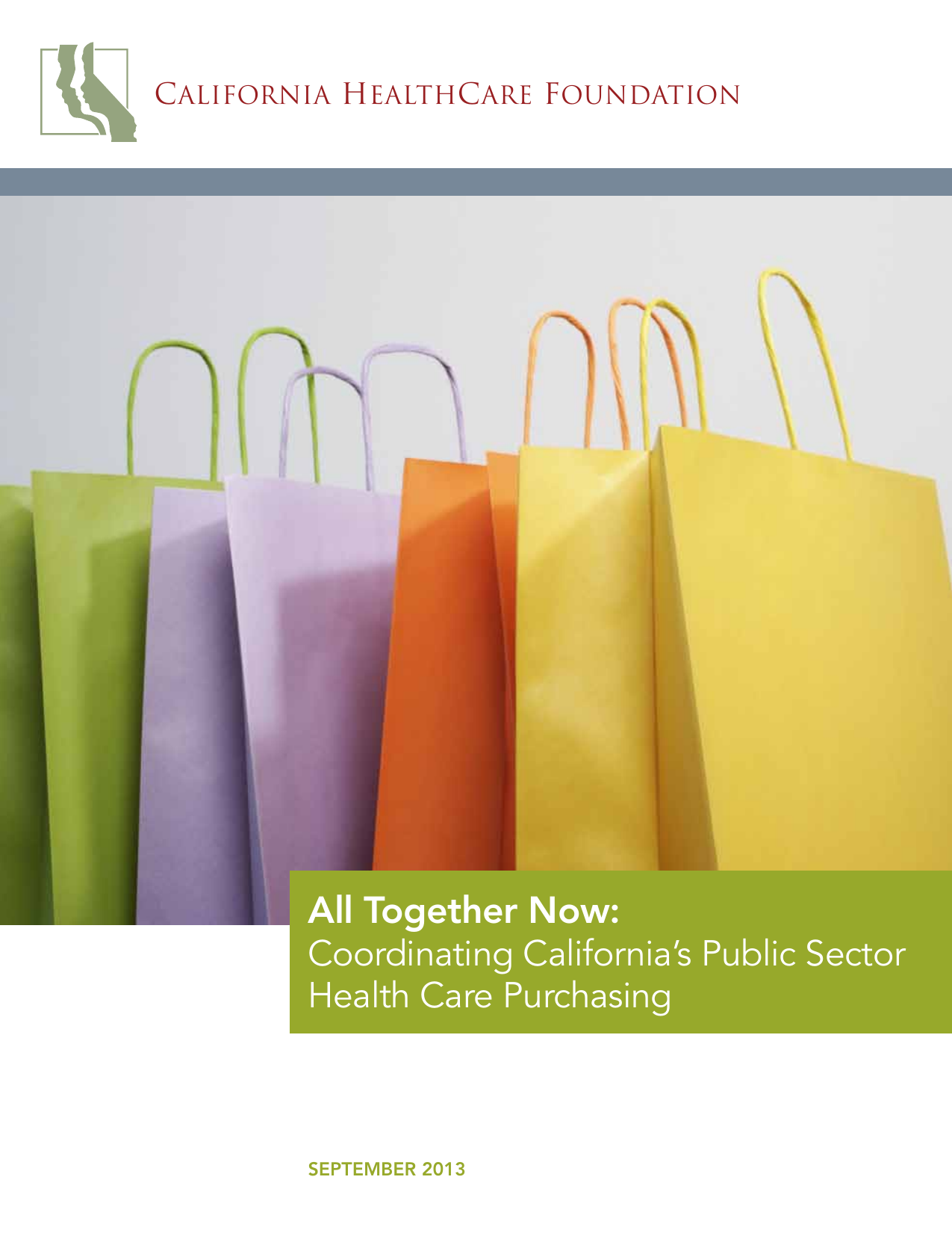 Colorful shopping bags arranged side by side, with the California Healthcare Foundation logo and the title "All Together Now: Coordinating California's Public Sector Health Care Purchasing" and the date September 2013.