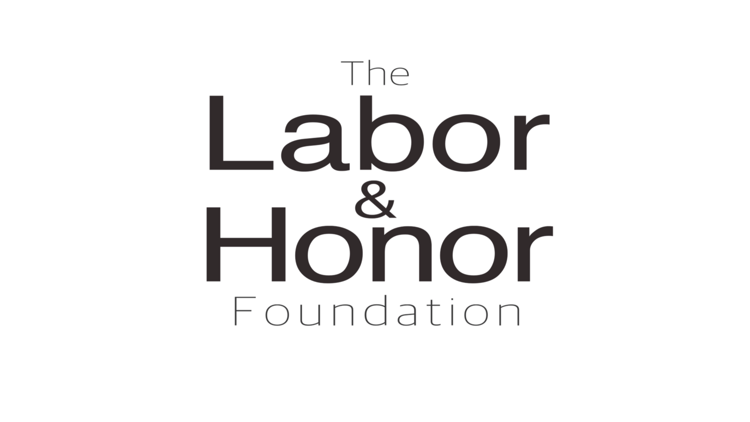 The Labor and Honor Foundation