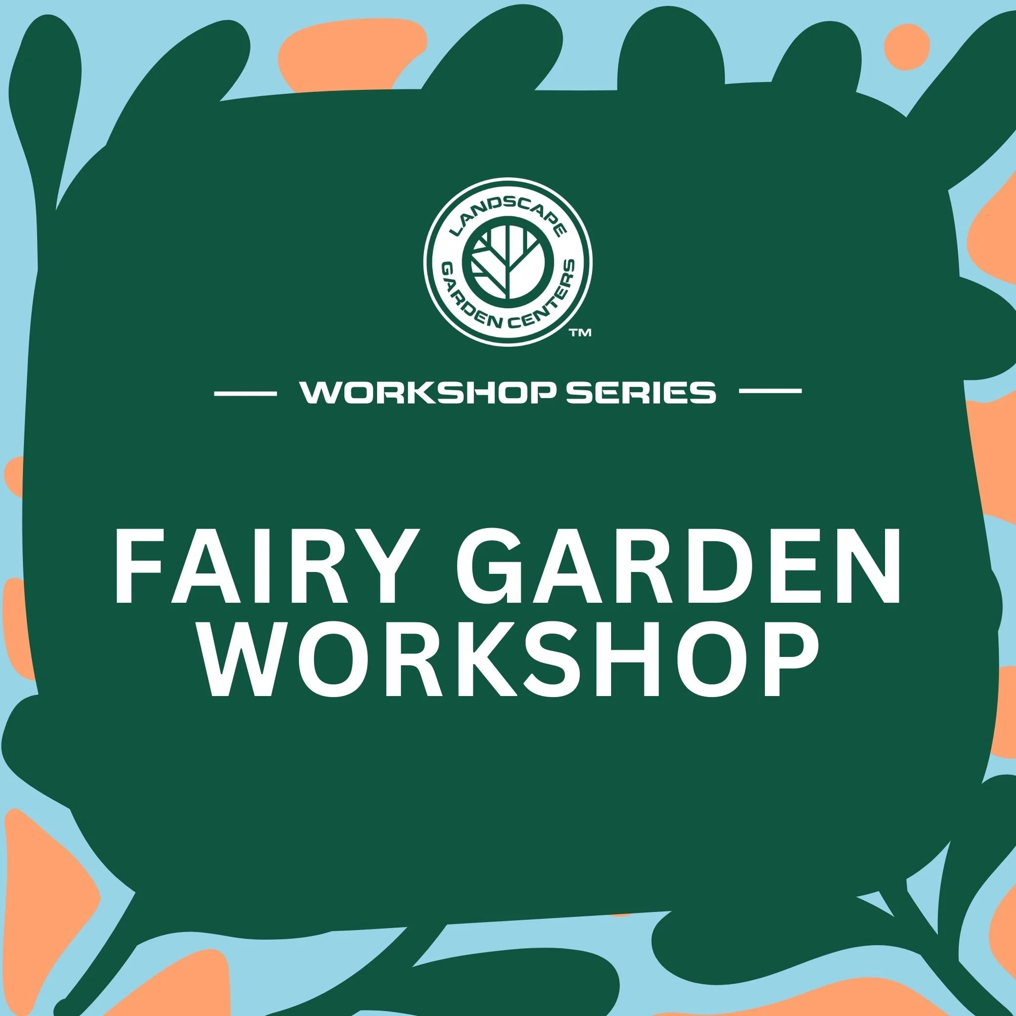 Fairy Garden Workshop