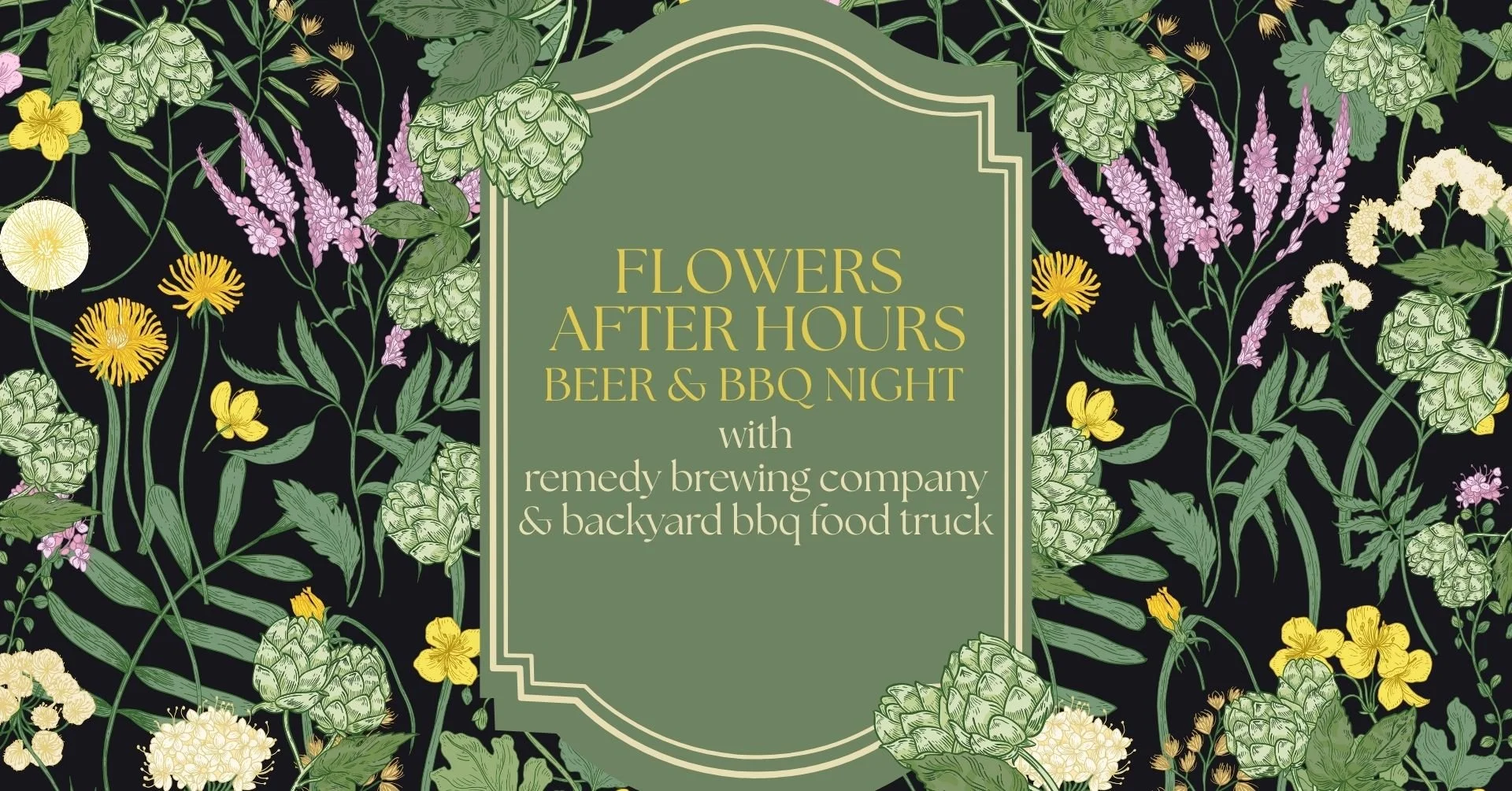 Flowers After Hours: Beer & BBQ Night