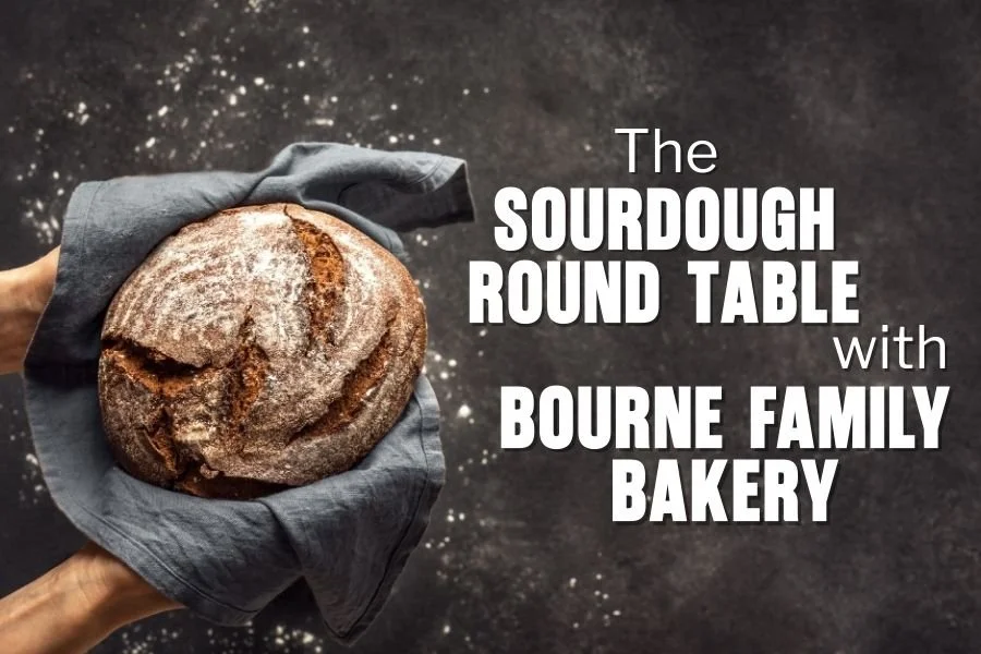 Sourdough Round table with Bourne Family Bakery