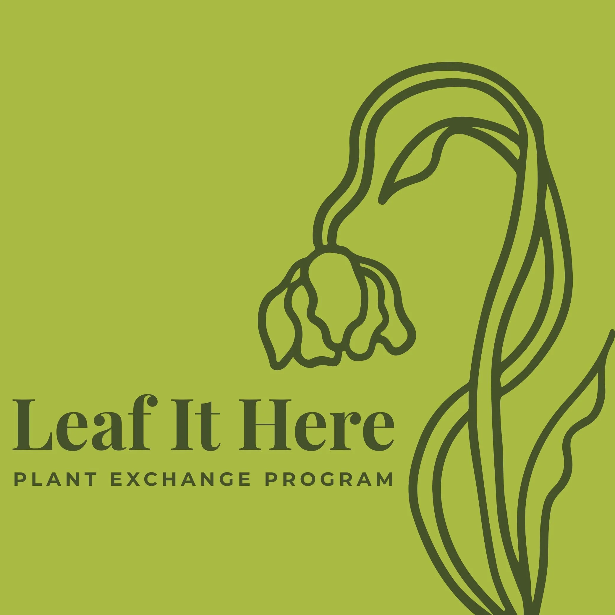 Leaf It Here - Plant Exchange Program
