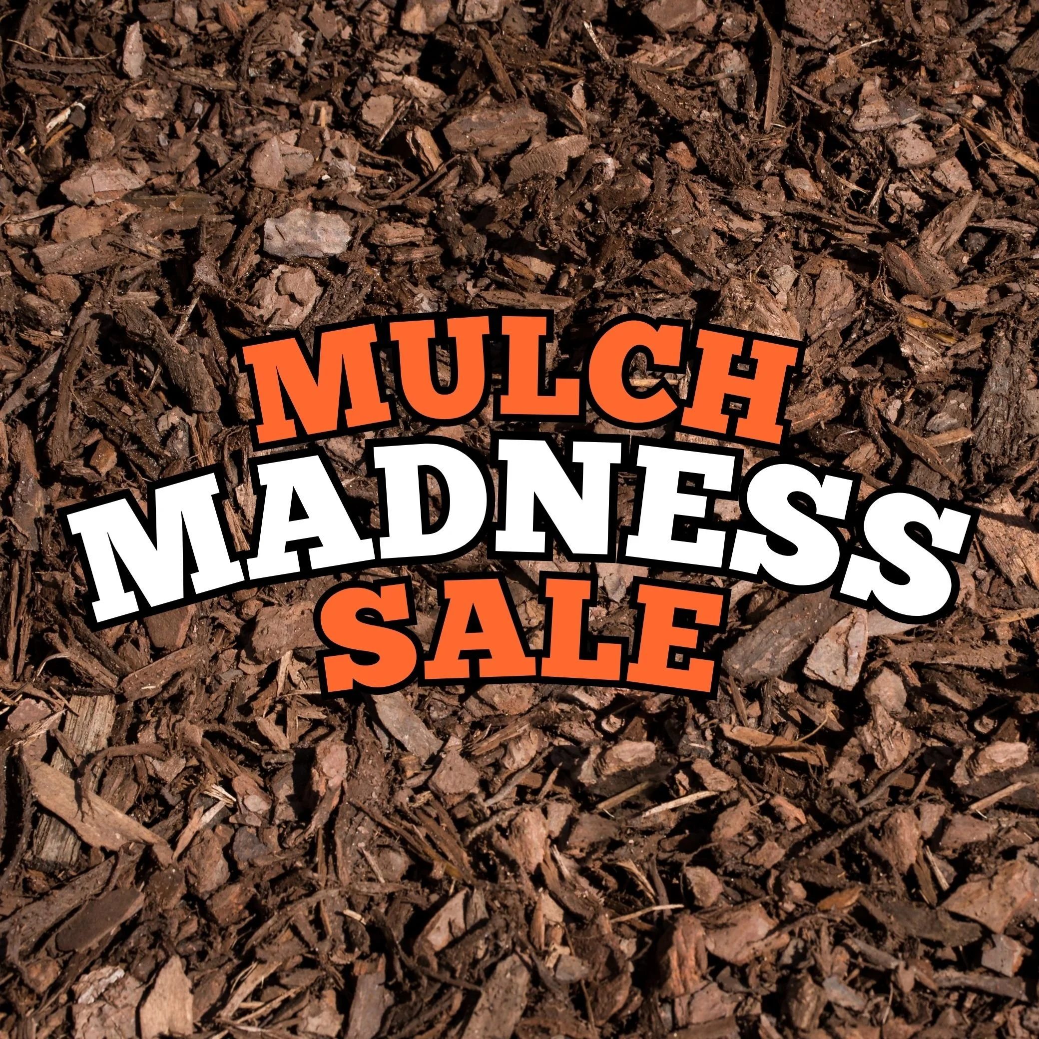 Mulch Madness Sale
