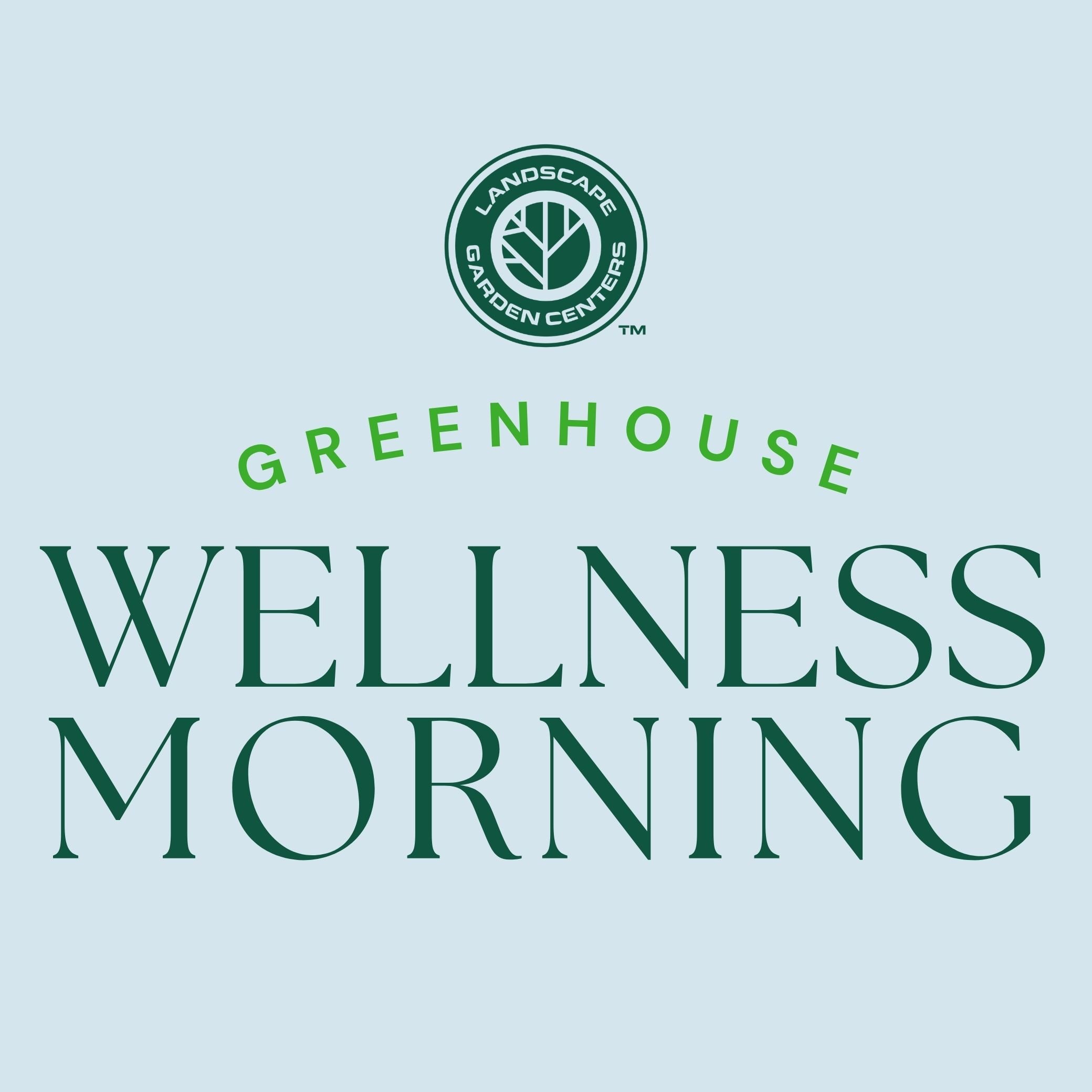 Greenhouse Wellness Morning