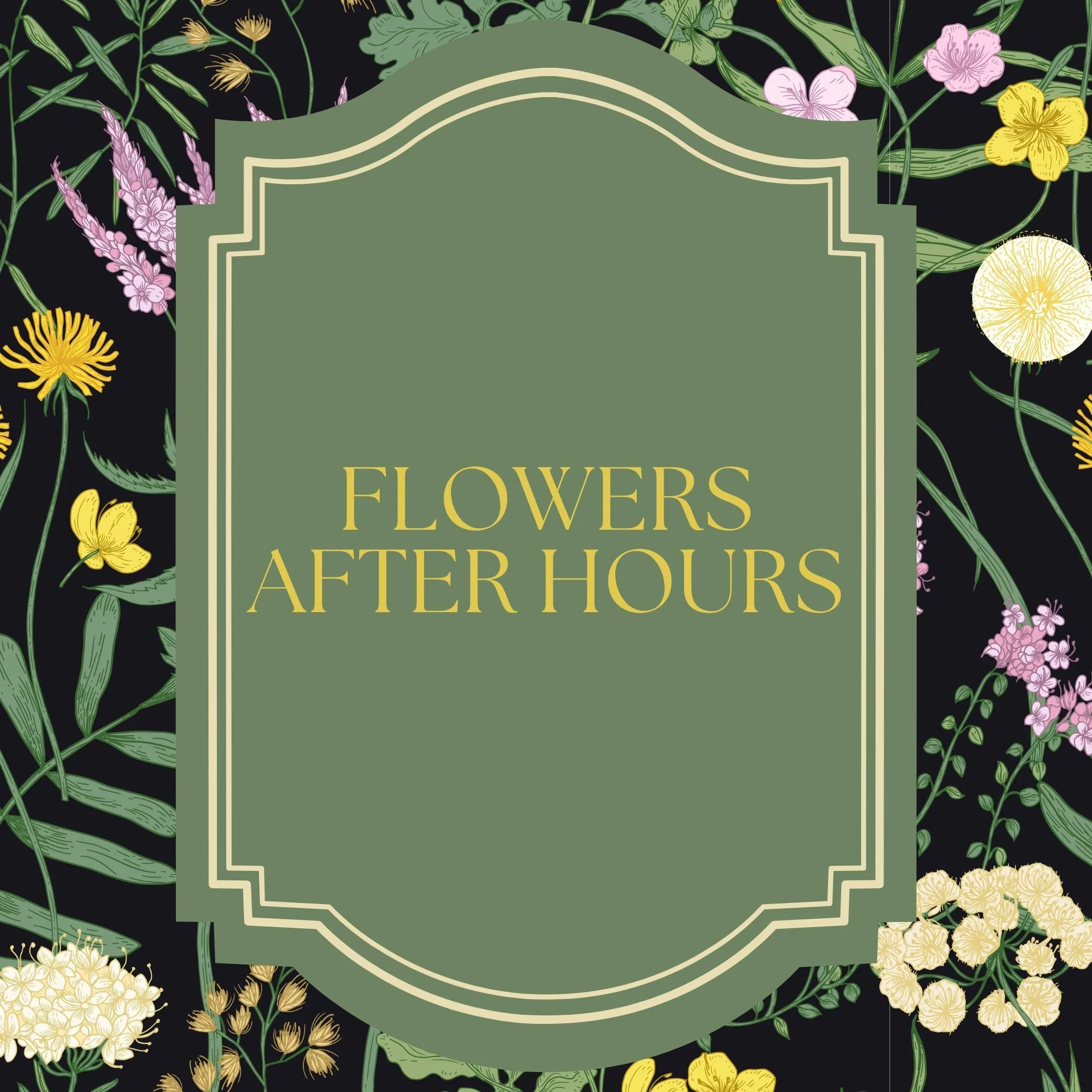 Flowers After Hours