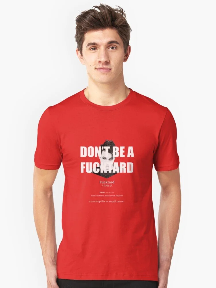 Don't Be a Fucktard Tee