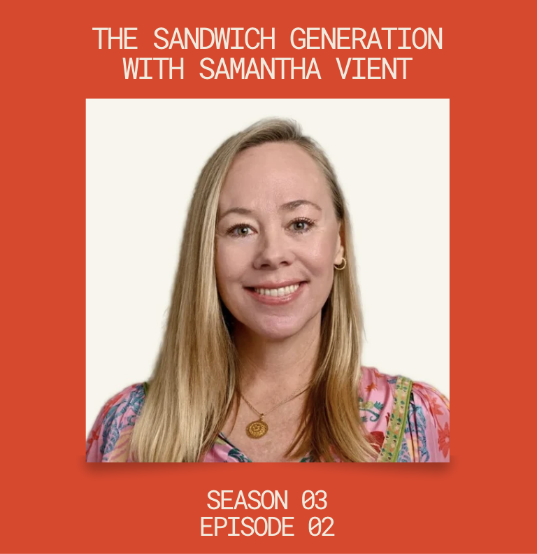 The Sandwich Generation with Samantha Vient
