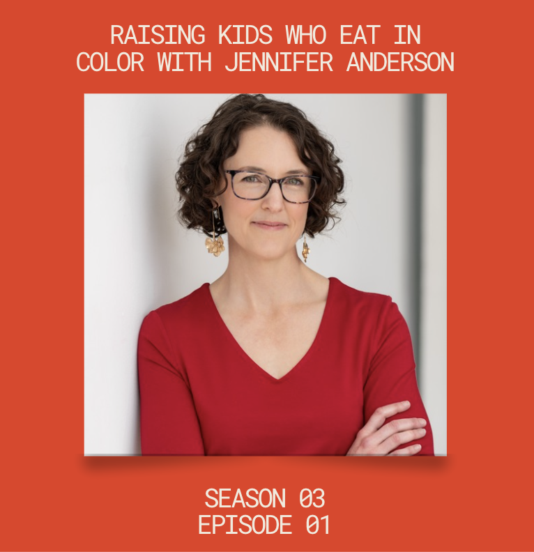 Raising Kids Who Eat in Color With Jennifer Anderson