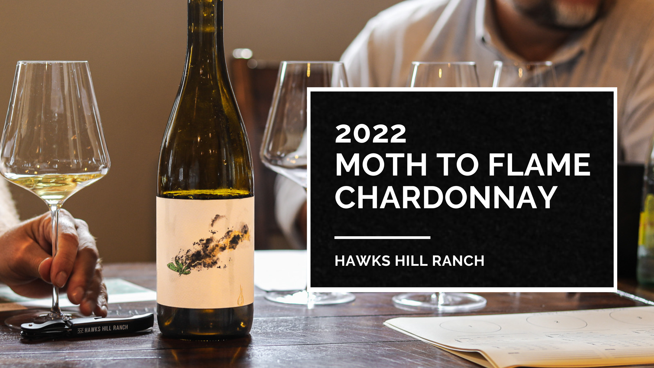 Exploring 2022 Moth to Flame Chardonnay