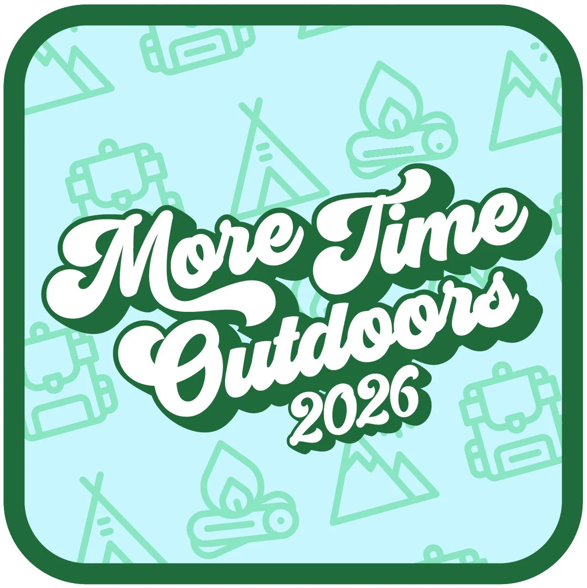 MORE TIME OUTDOORS.jpg