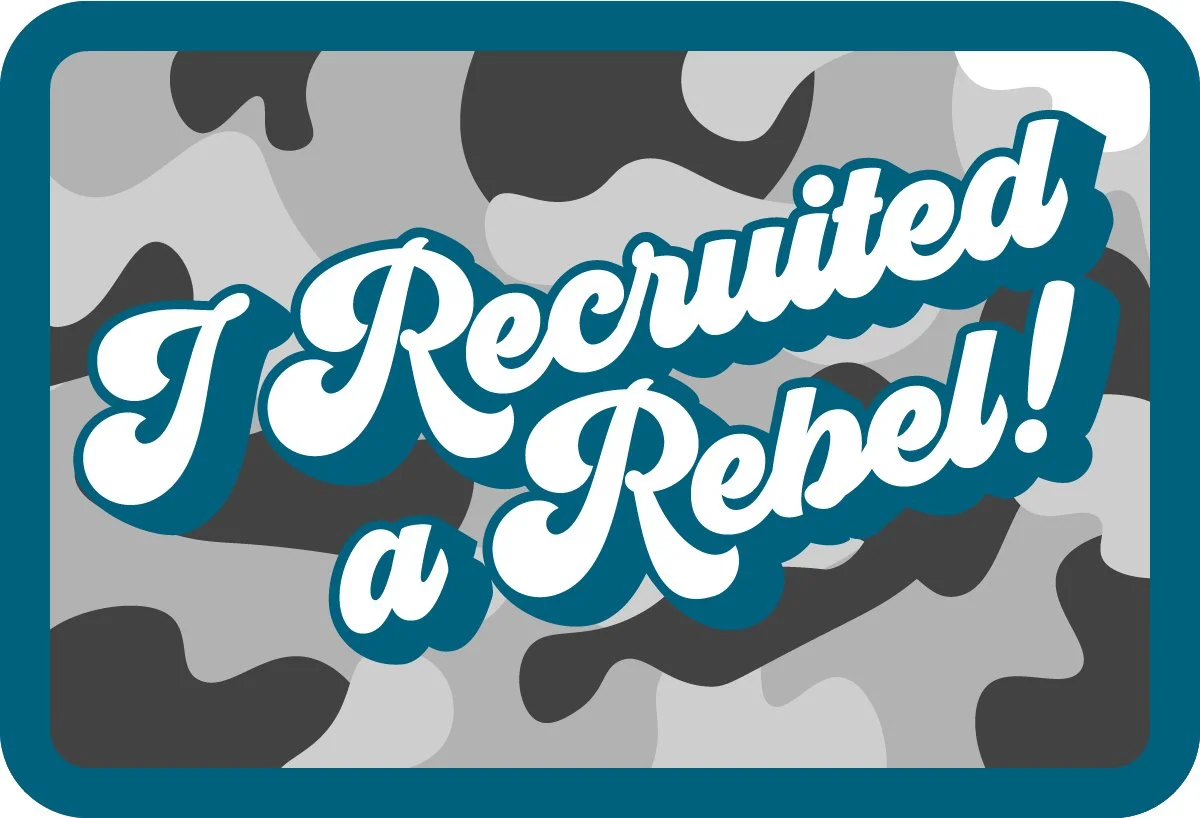 I RECRUITED A REBEL.jpg