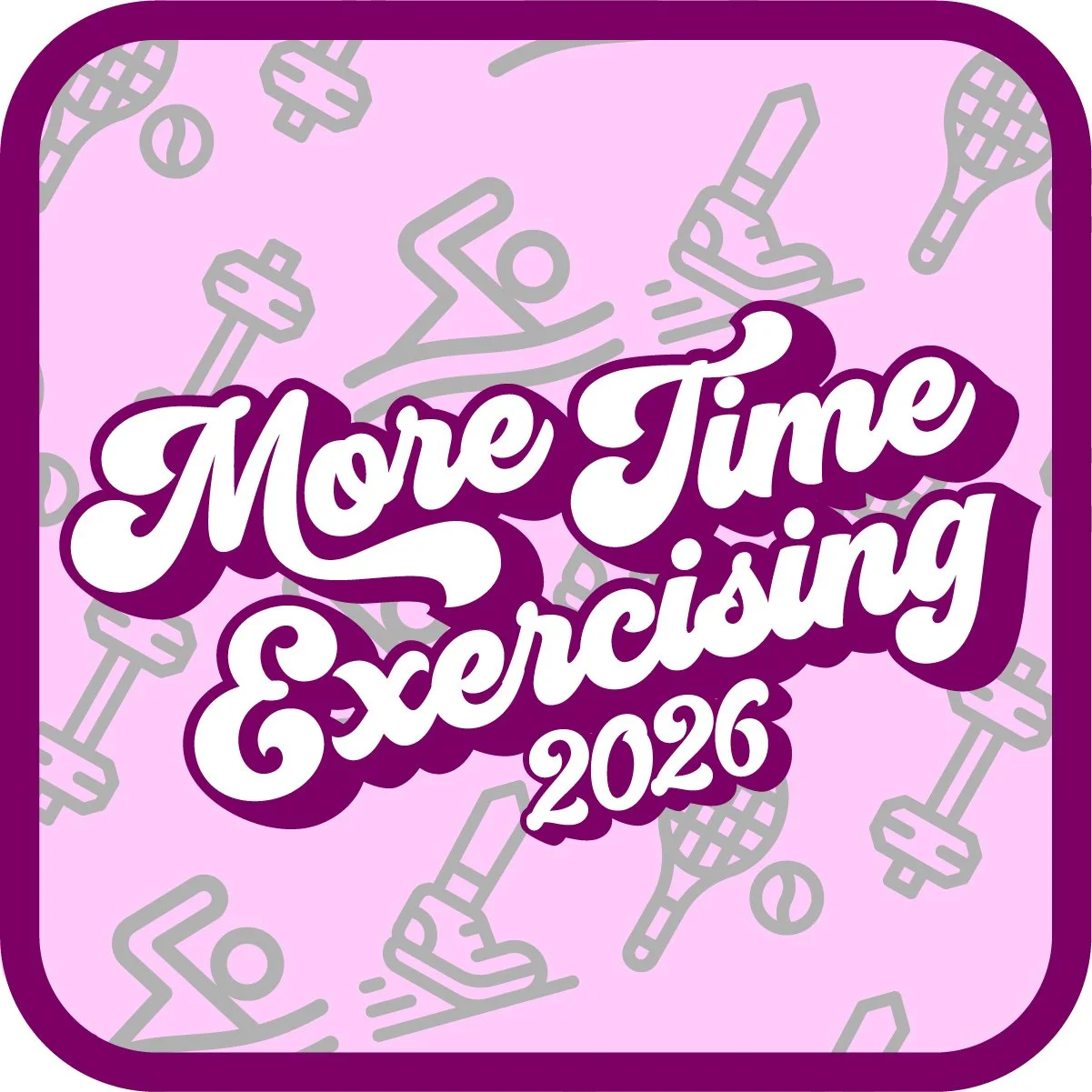 more time EXERCISING 2026.jpg