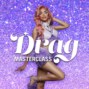 Drag Masterclass