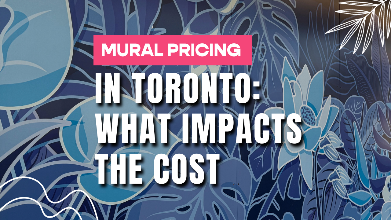 Mural Pricing in Toronto: What Impacts the Cost