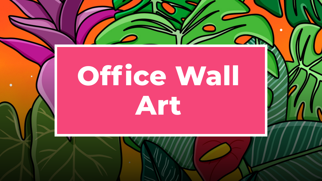 Yes, Your Office Wall Deserves Art Too 🏢