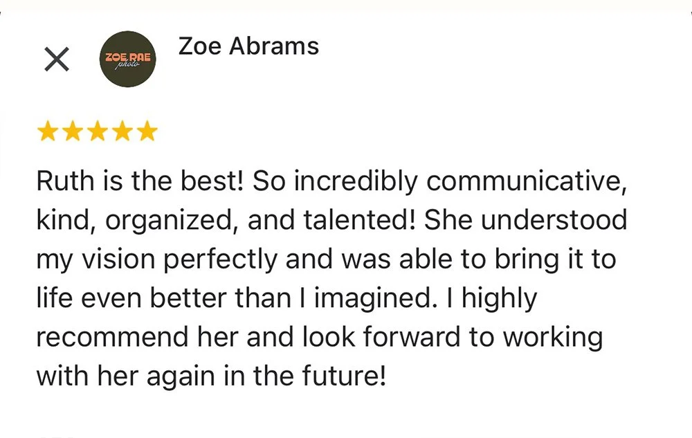 Five-star review from Zoe Abrams praising Ruth for being communicative, kind, organized, and talented, and highly recommending her services.