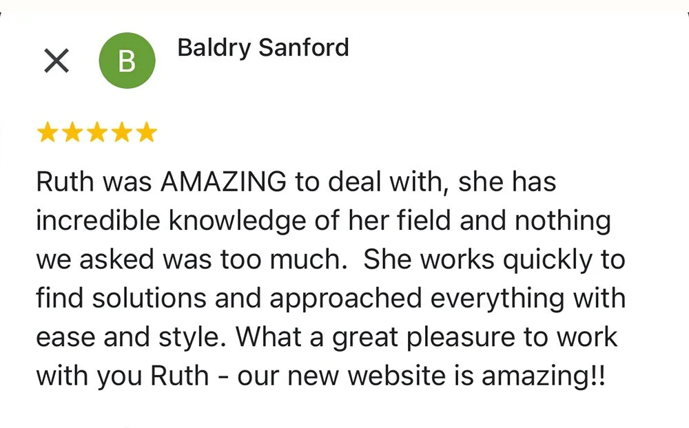 A 5-star review from Baldry Sanford praising Ruth for her knowledge, quick solutions, and ease of working, resulting in an amazing new website.