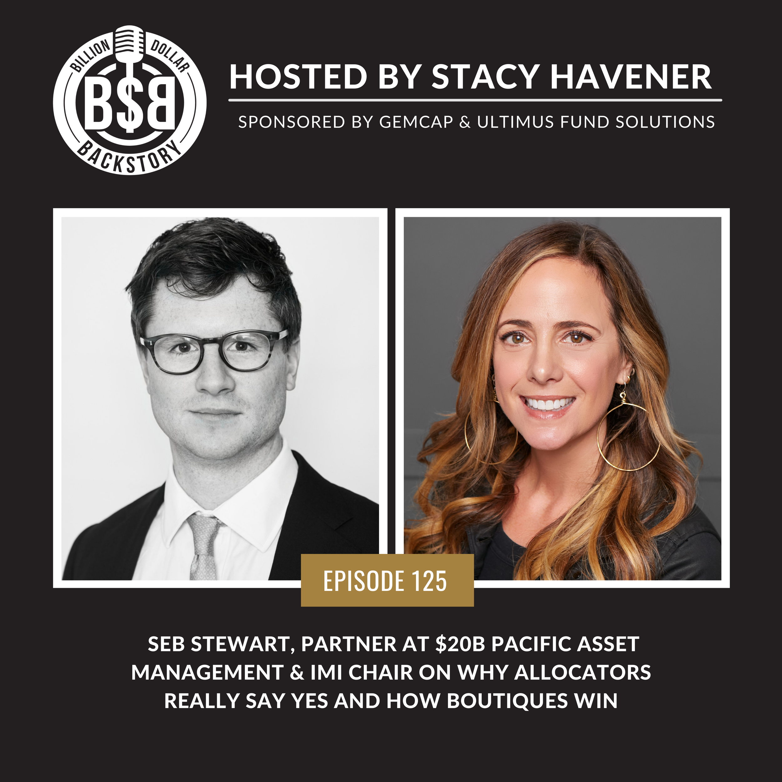 Episode 125: Seb Stewart, Partner at $20B Pacific Asset Management &amp; IMI Chair on Why Allocators Really Say Yes and How Boutiques Win