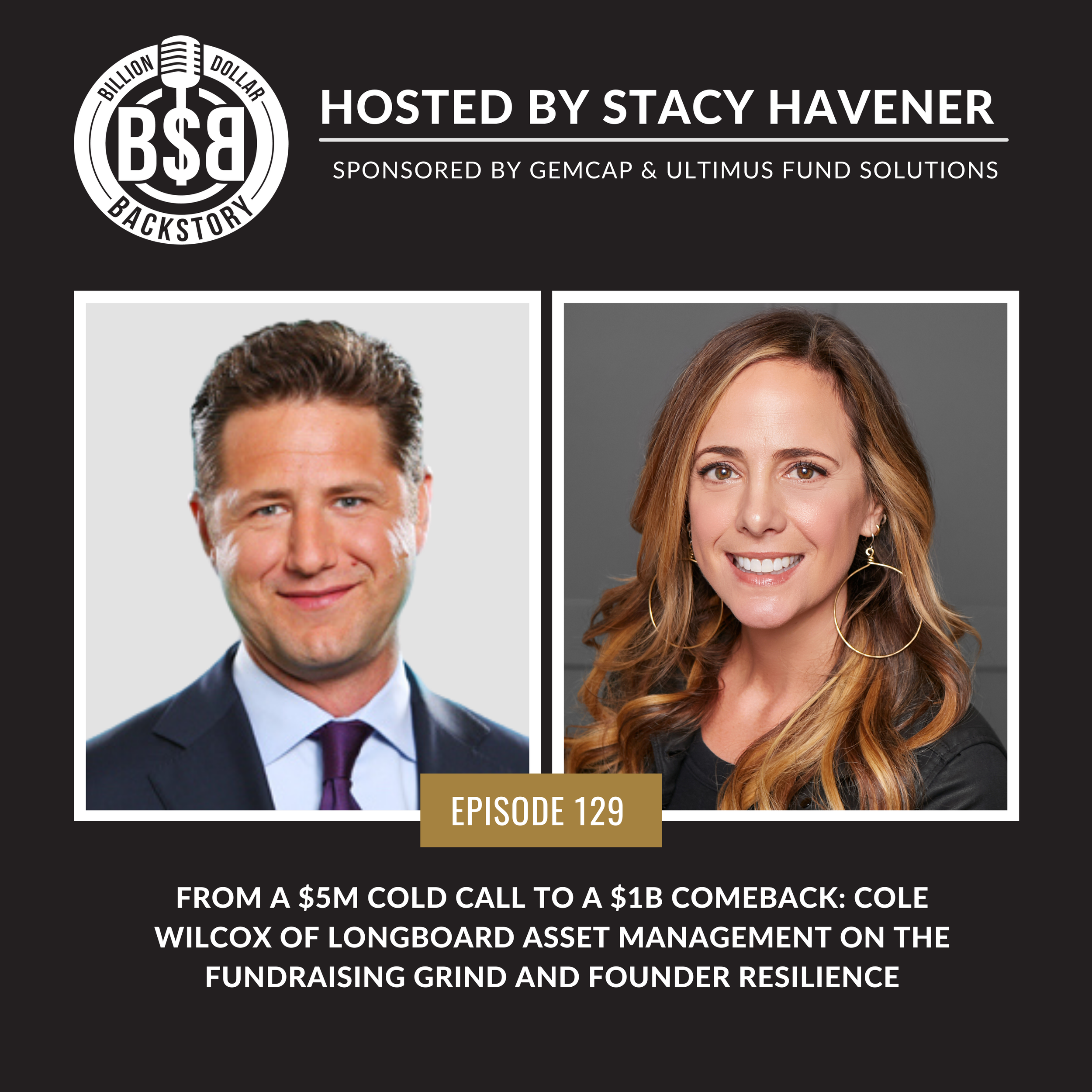 Episode 129: From a $5M Cold Call to a $1B Comeback: Cole Wilcox of Longboard Asset Management on the Fundraising Grind and Founder Resilience