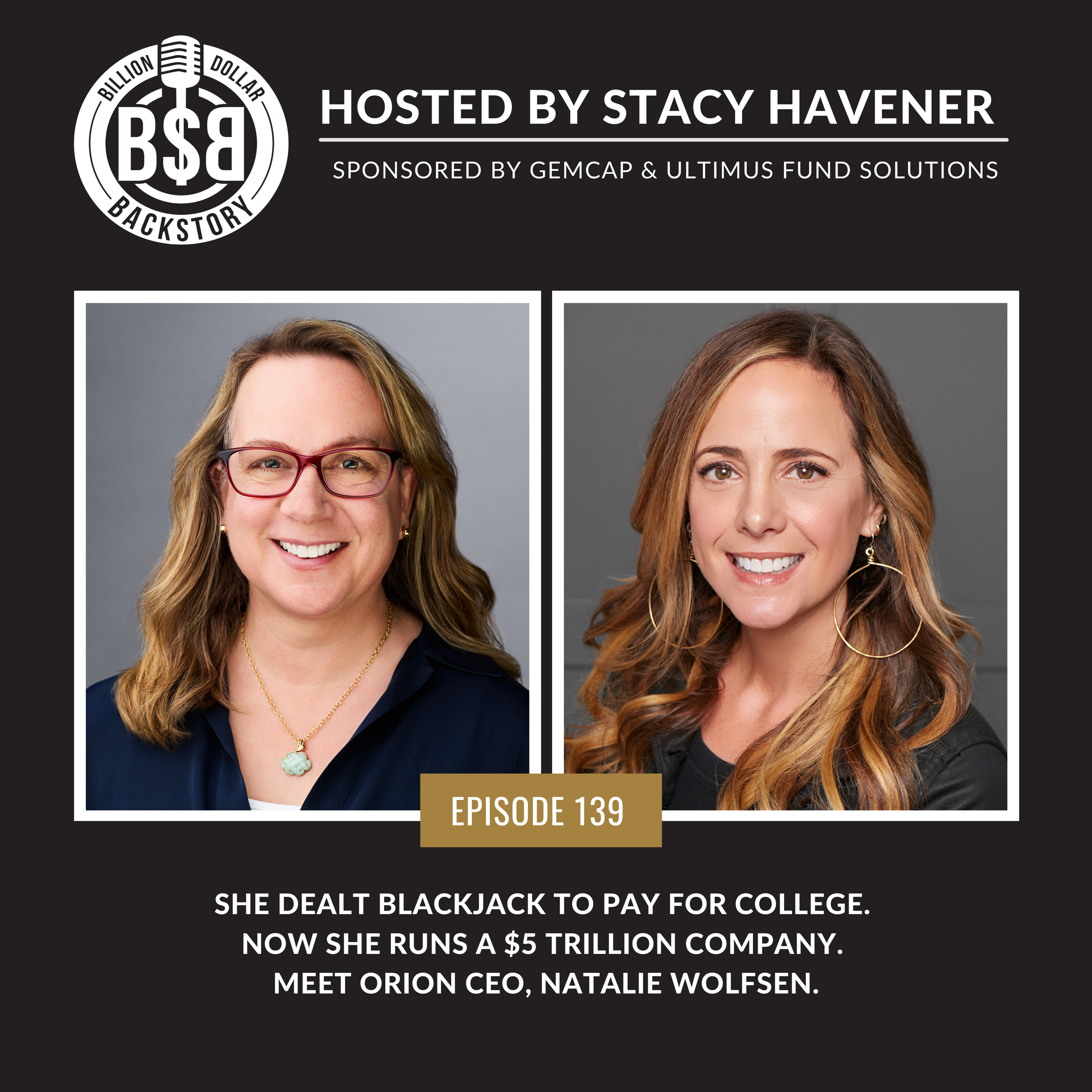 Episode 139: She dealt blackjack to pay for college. Now she runs a $5 trillion company. Meet Orion CEO, Natalie Wolfsen.
