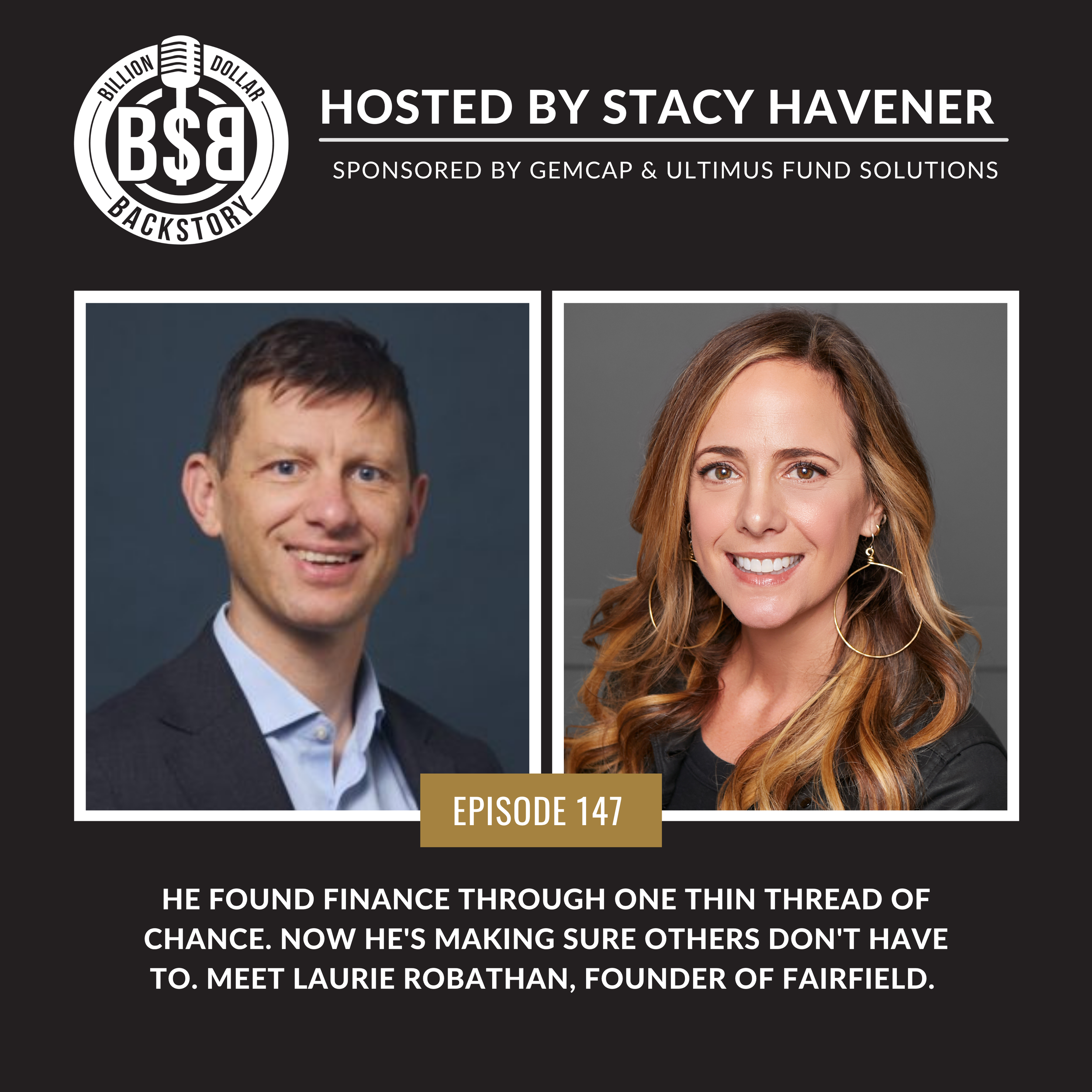 Episode 147: He Found Finance Through One Thin Thread of Chance. Now He's Making Sure Others Don't Have to. Meet Laurie Robathan, Founder of Fairfield. 