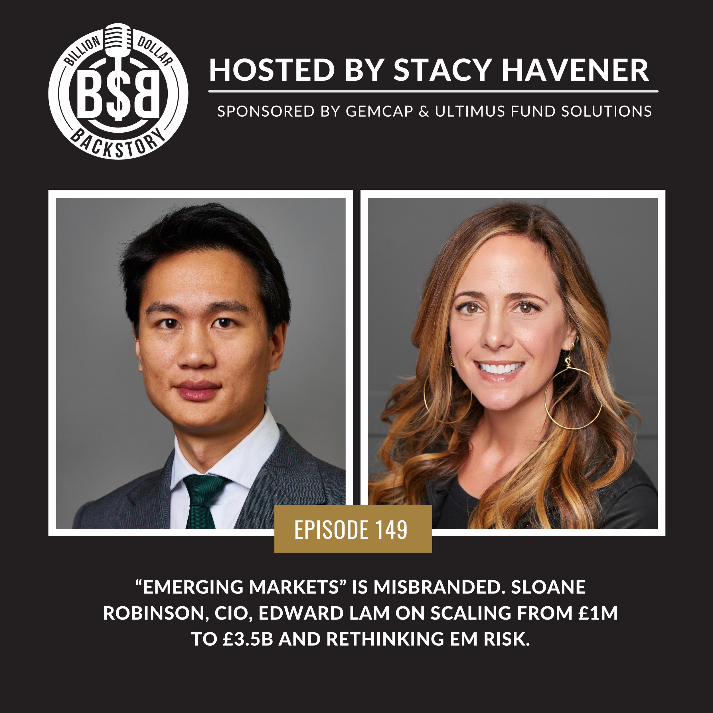 Episode 149: “Emerging Markets” Is Misbranded. Sloane Robinson, CIO, Edward Lam on Scaling from £1M to £3.5B and Rethinking EM Risk.